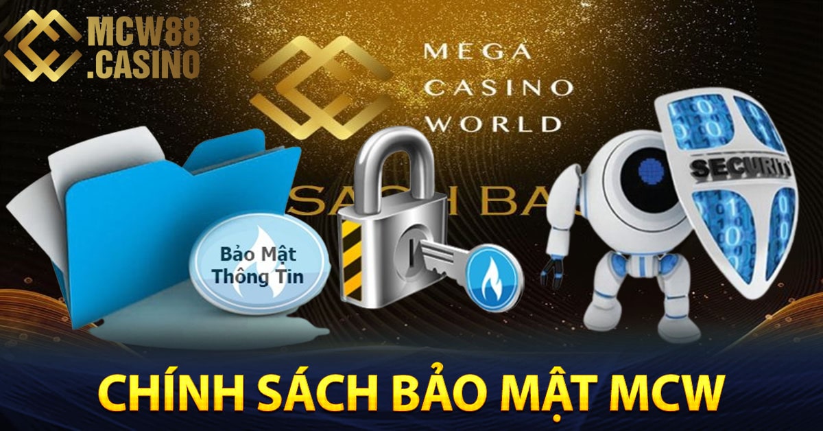 Đôi nét về chính sách bảo mật MCW