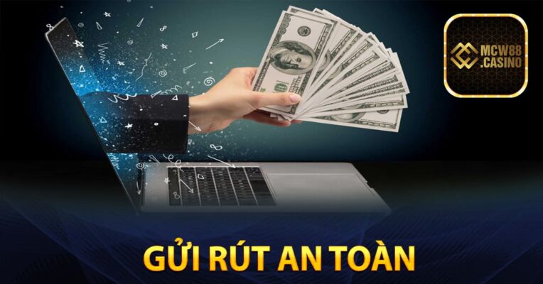 Gửi Rút An Toàn An Tâm Quản Lý Tài Chính tại MCW