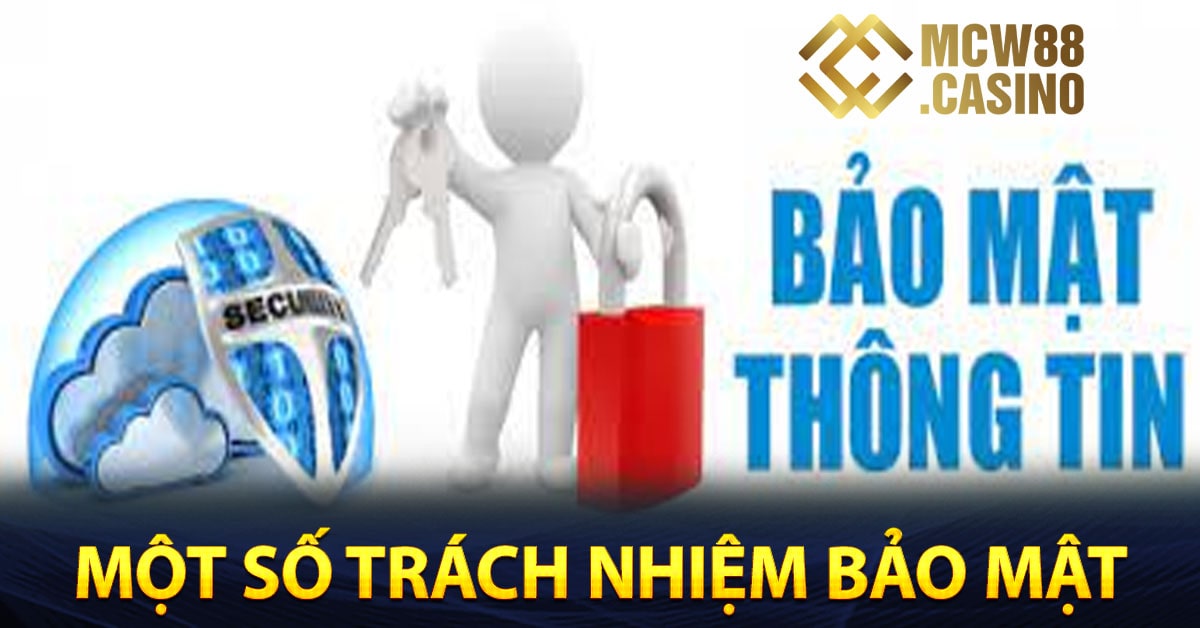 Một số trách nhiệm bảo mật tại nhà cái