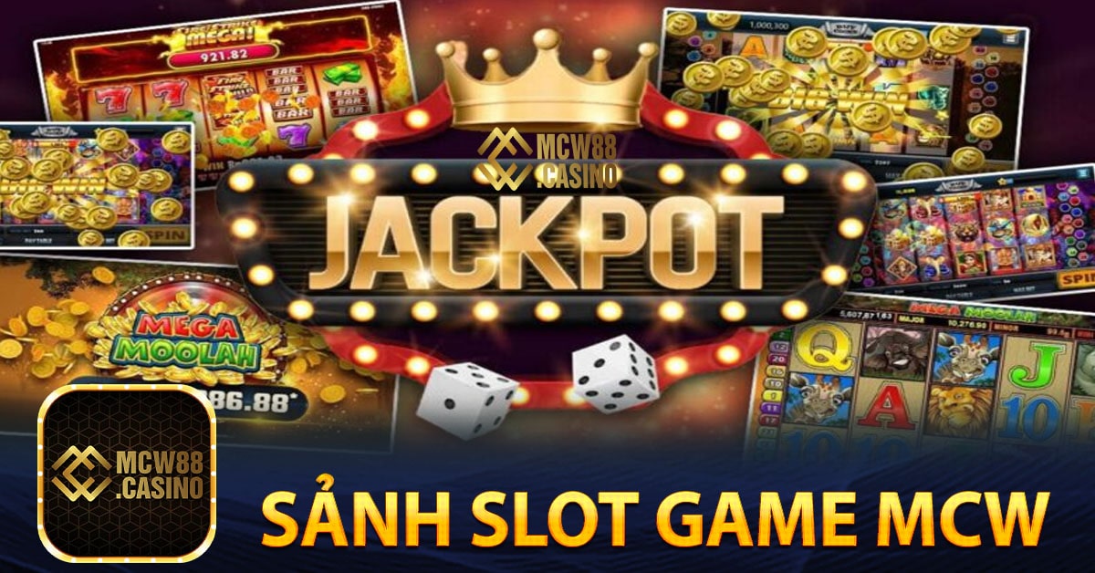 Tổng hợp sảnh slot game MCW