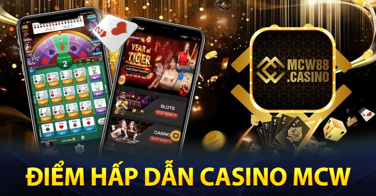 Điểm hấp dẫn tại casino Mcw