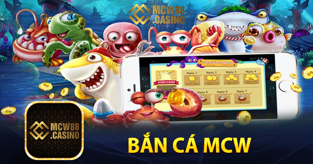 Sơ lượt về bắn cá Mcw