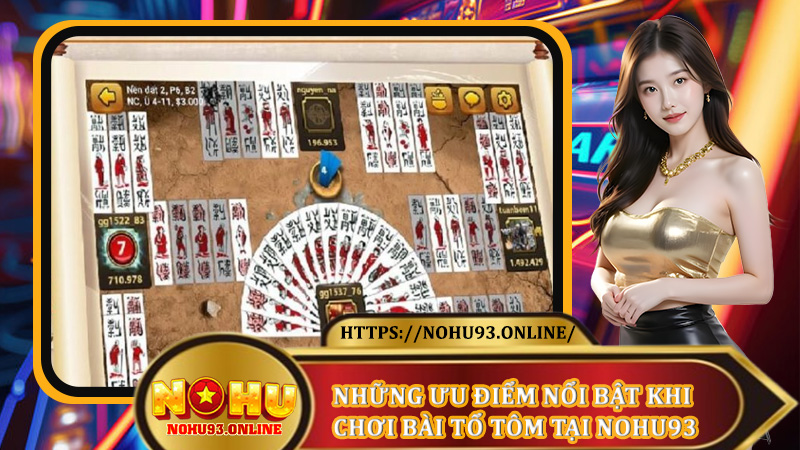 Những Ưu Điểm Nổi Bật Khi Chơi Bài Tổ Tôm Tại Nohu93