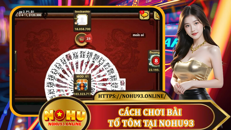 Cách Chơi Bài Tổ Tôm Tại Nohu93 - Trải Nghiệm Dân Gian Giữa Thế Giới Số