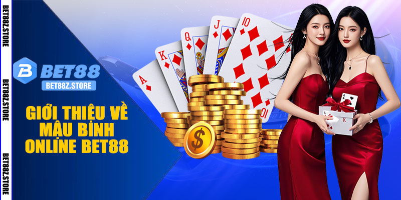 Giới Thiệu Về Mậu Binh Online BET88
