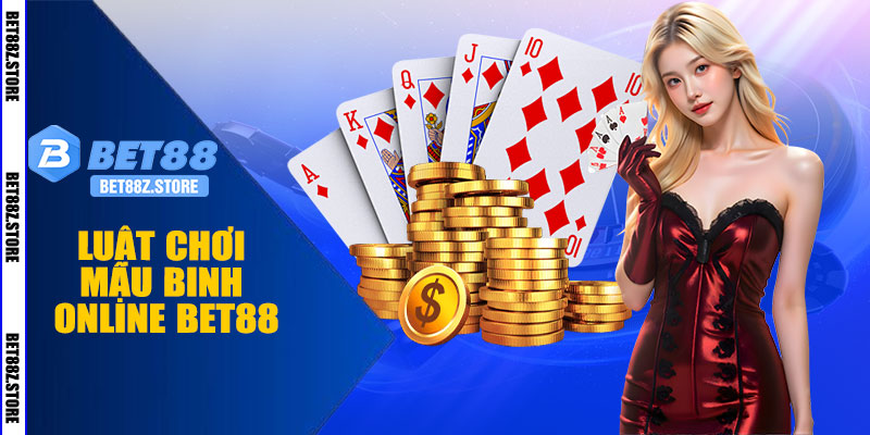 Luật Chơi Mậu Binh Online BET88