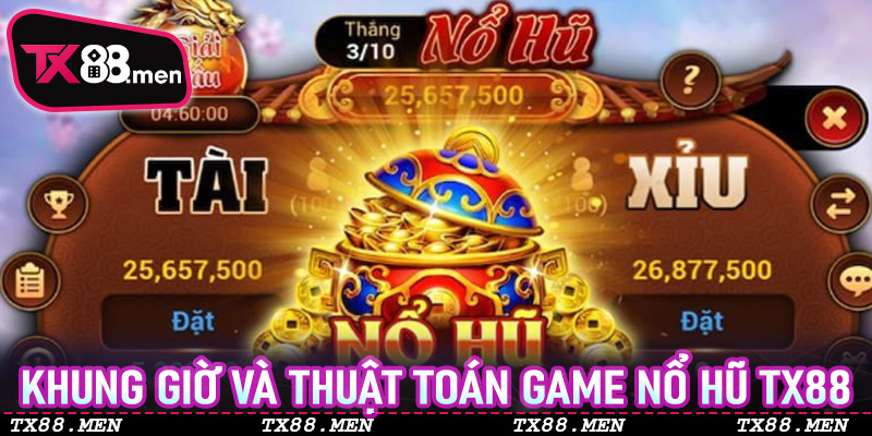 Khung Giờ Và Thuật Toán Game Nổ Hũ TX88 Có Mối Liên Hệ Gì?