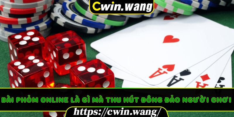 Bài Phỏm Online là gì mà thu hút đông đảo người chơi