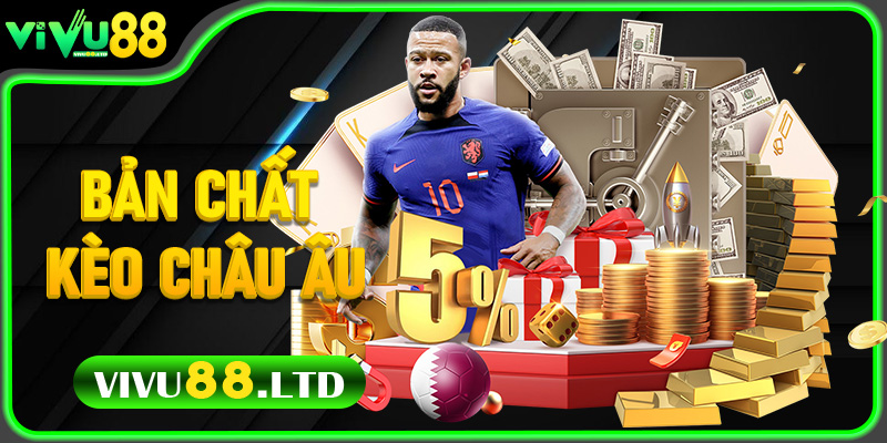 Bản Chất Kèo Châu Âu