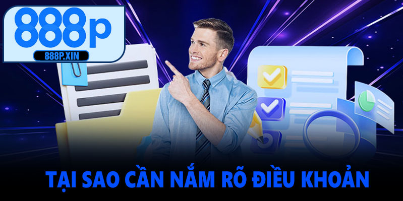 Vì sao người chơi nên tìm hiểu điều khoản sử dụng 888P?