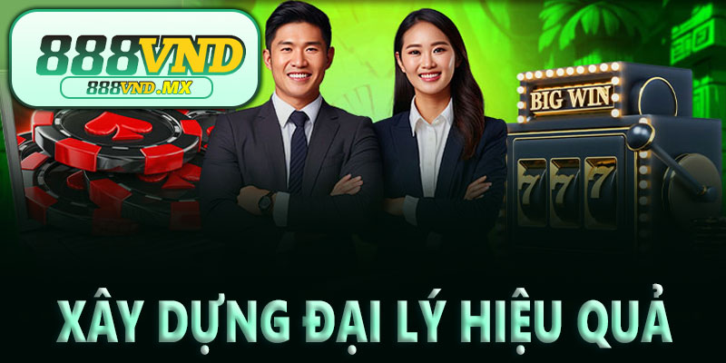 Cách thức hoạt động đại lý 888VND hiệu quả