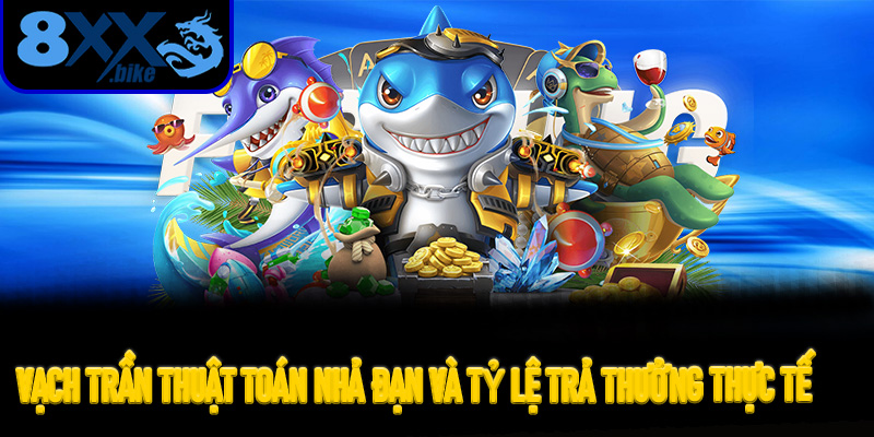 Cơn Sốt Bắn Cá Xèng 8XX Đang Thống Trị Thị Trường Game Đổi Thưởng